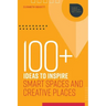 100+ Ideas to Inspire Smart Spaces and Creative Places