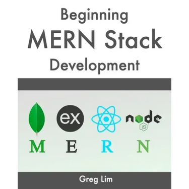 Beginning MERN Stack: Build and Deploy a Full Stack MongoDB, Express, React, Node.js App