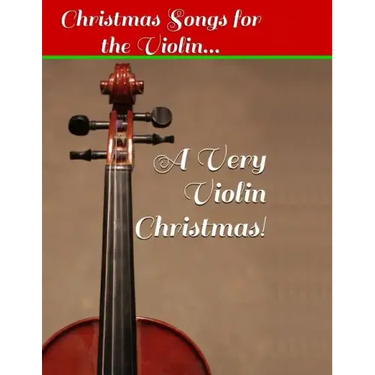A Very Violin Christmas! - Christmas Songs for the Violin...