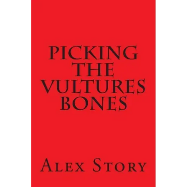 Picking The Vultures Bones