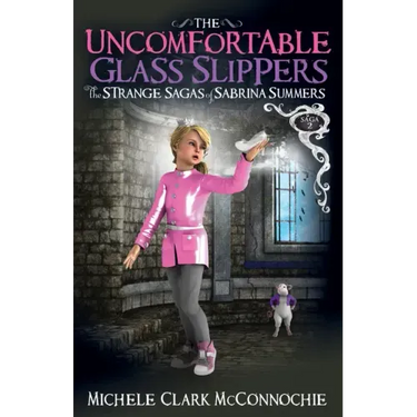 The Uncomfortable Glass Slippers: The Strange Sagas of Sabrina Summers, Saga 2