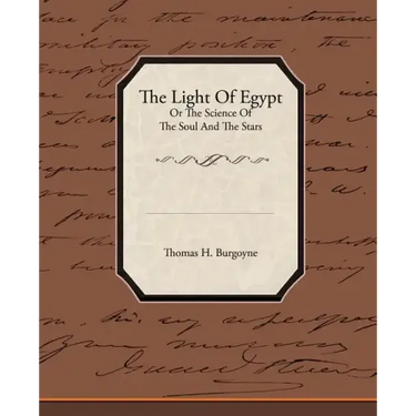 The Light of Egypt or the Science of the Soul and the Stars