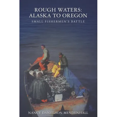 Rough Waters: Alaska to Oregon: Small Fishermen's Battle