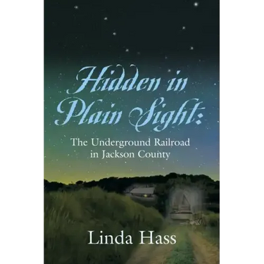 Hidden In Plain Sight: The Underground Railroad in Jackson County