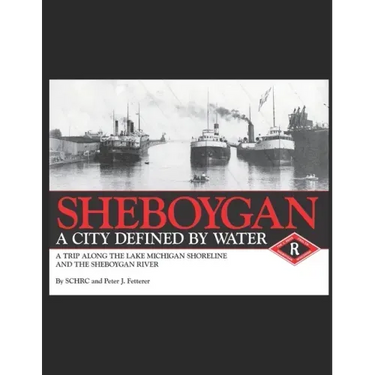 Sheboygan, A City Defined by Water