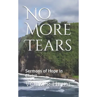 No More Tears: Sermons of Hope in Christ