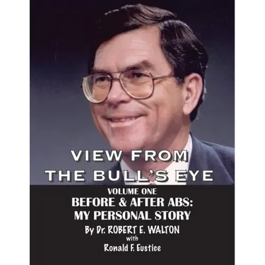 View from the Bull's Eye: The Story of Robert E. Walton & American Breeders Service