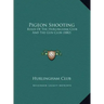 Pigeon Shooting: Rules of the Hurlingham Club and the Gun Club (1882)