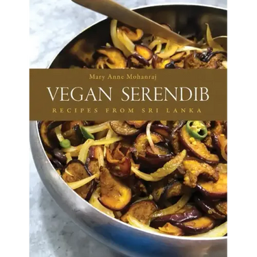 Vegan Serendib: Recipes from Sri Lanka
