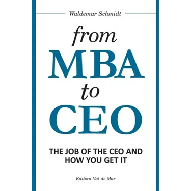From MBA to CEO: The Job of the CEO and How You Get It