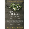 Thrive Anyway: Discover How to Heal Your Broken Heart from Divorce or a Bad Breakup: Recover from the 9 Stages of Grief, Manage Stres
