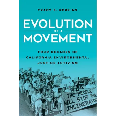Evolution of a Movement: Four Decades of California Environmental Justice Activism