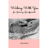 Walking With You for Grieving Grandparents