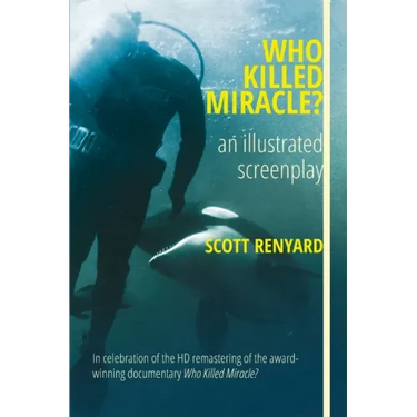 Who Killed Miracle?: an illustrated screenplay