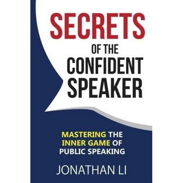 Secrets of the Confident Speaker: Mastering the Inner Game of Public Speaking