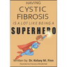 Having Cystic Fibrosis Is A Lot Like Being A Super Hero