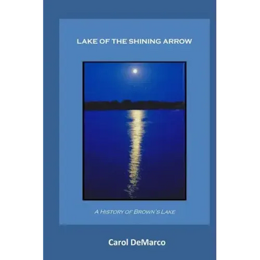 Lake of the Shining Arrow: A History of Brown's Lake