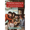 Independence: The Tangled Roots of the American Revolution