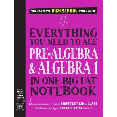 Everything You Need to Ace Pre-Algebra and Algebra 1 in One Big Fat Notebook