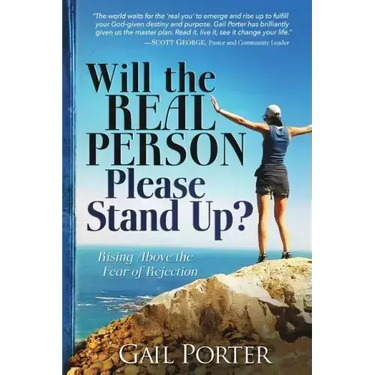 Will the Real Person Please Stand Up? Rising Above the Fear of Rejection