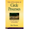 Little Book of Circle Processes: A New/Old Approach to Peacemaking