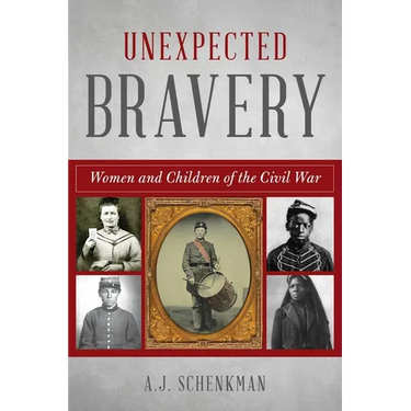 Unexpected Bravery: Women and Children of the Civil War
