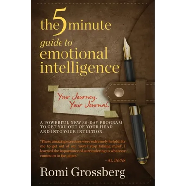 The 5-Minute Guide to Emotional Intelligence: Your Journey Your Journal
