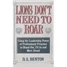Lions Don't Need to Roar: Using the Leadership Power of Personal Presence to Stand Out, Fit in and Move Ahead
