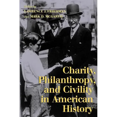 Charity, Philanthropy, and Civility in American History