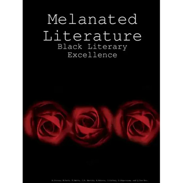 Melanated Literature: Black Literary Excellence