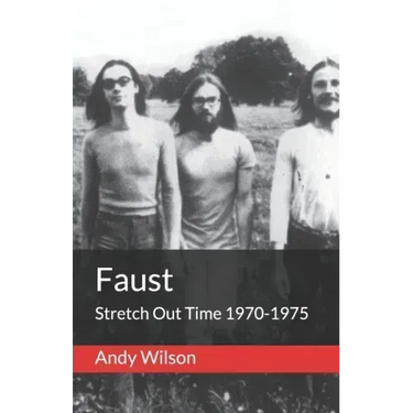 Faust: Stretch Out Time 1970-1975