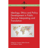 Ideology, Ethics and Policy Development in Public Service Interpreting and Translation