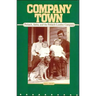 Company Town: Potlatch, Idaho, and the Potlatch Lumber Company