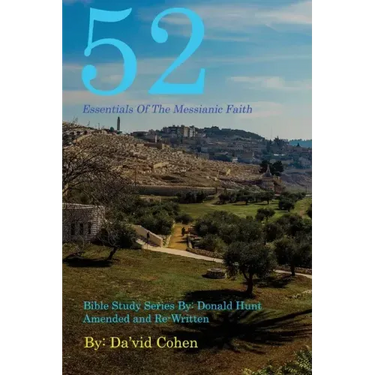 52 Essentials of the Messianic Faith: A Complete Bible Study Series