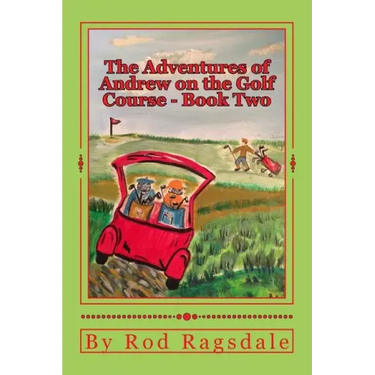 The Adventures of Andrew on the Golf Course Book Two: Book Two - Danger