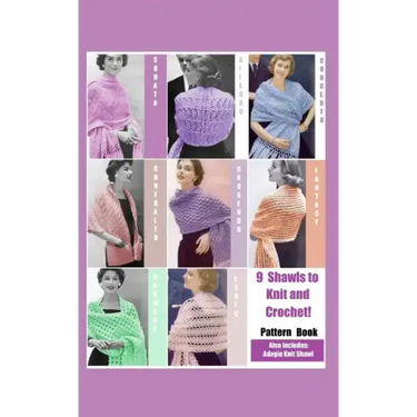 9 Shawls to Knit and Crochet: Pattern Book