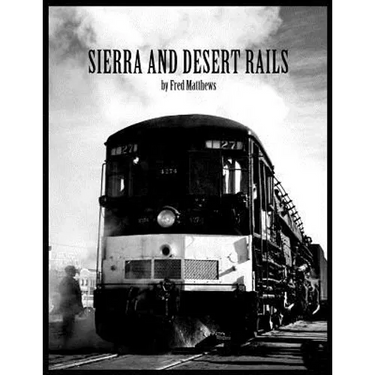 Sierra and Desert Rails'': Donner, Feather River, Owens Valley at the End of the Steam End