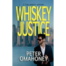 Whiskey Justice: A Tom Whiskey Mystery Thriller