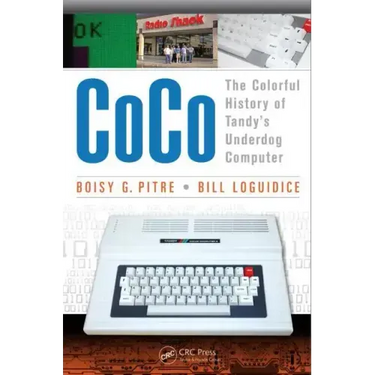 Coco: The Colorful History of Tandy's Underdog Computer