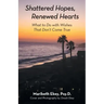 Shattered Hopes, Renewed Hearts: What to Do with Wishes That Don't Come True