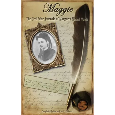 Maggie: The Civil War Journals of Maggie N. Vaulx