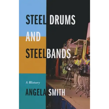 Steel Drums and Steelbands: A History