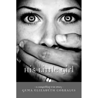 His Little Girl: A Compelling True Story