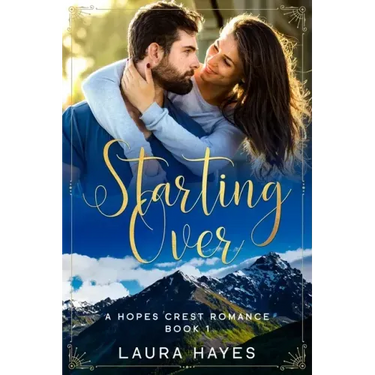 Starting Over: Inspirational Romance (Christian Fiction) (A Hopes Crest Christian Romance Book 1)