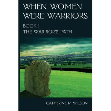 When Women Were Warriors Book I