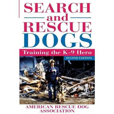 Search and Rescue Dogs: Training the K-9 Hero