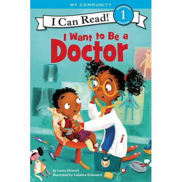 I Want to Be a Doctor: A My Community I Can Read