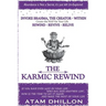 The Karmic Rewind - Invoke Brahma the Creator Within: Rewind - Revive - ReLive