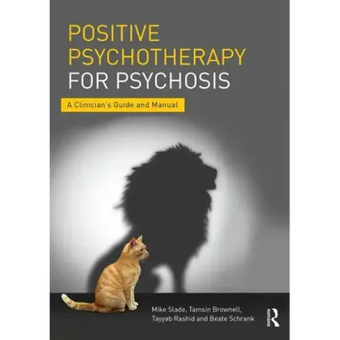 Positive Psychotherapy for Psychosis: A Clinician's Guide and Manual