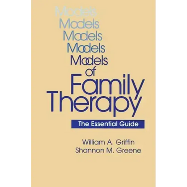 Models Of Family Therapy: The Essential Guide